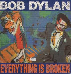 Bob Dylan : Everything Is Broken